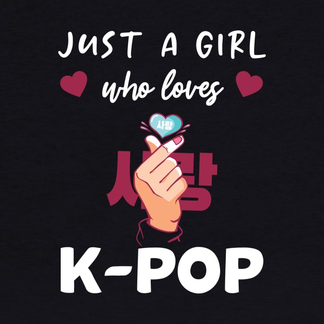 Just A Girl Who Loves K-Pop Kpop Merchandise by wbdesignz